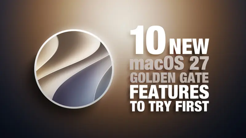 macOS Golden Gate: 10 Features to Try First